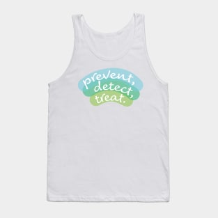 Prevent, Detect, Treat (Blue-Green) Tank Top